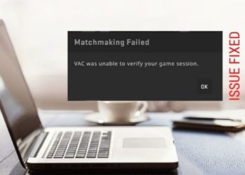 Fix VAC Was Unable to Verify the Game Session
